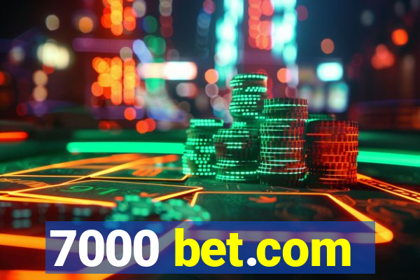 7000 bet.com